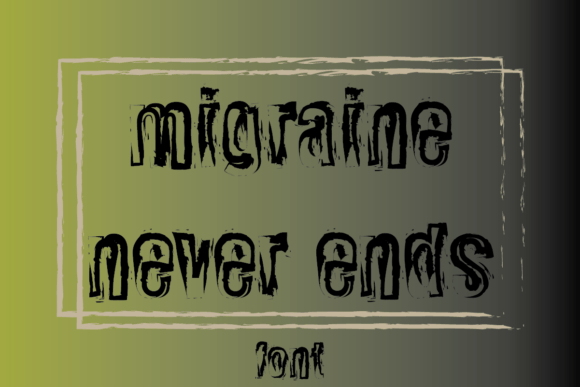 Migraine Never Ends: A Unique Display Font for Creative Projects