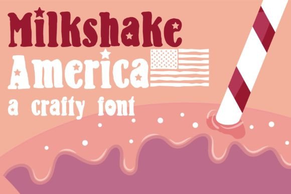 Milkshake America: A Patriotic Font for Strategic Design and Communication